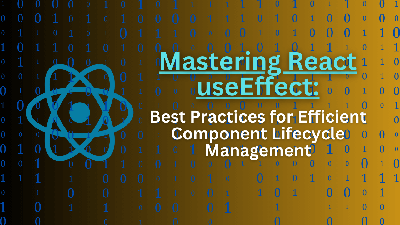 Mastering React useEffect: Best Practices