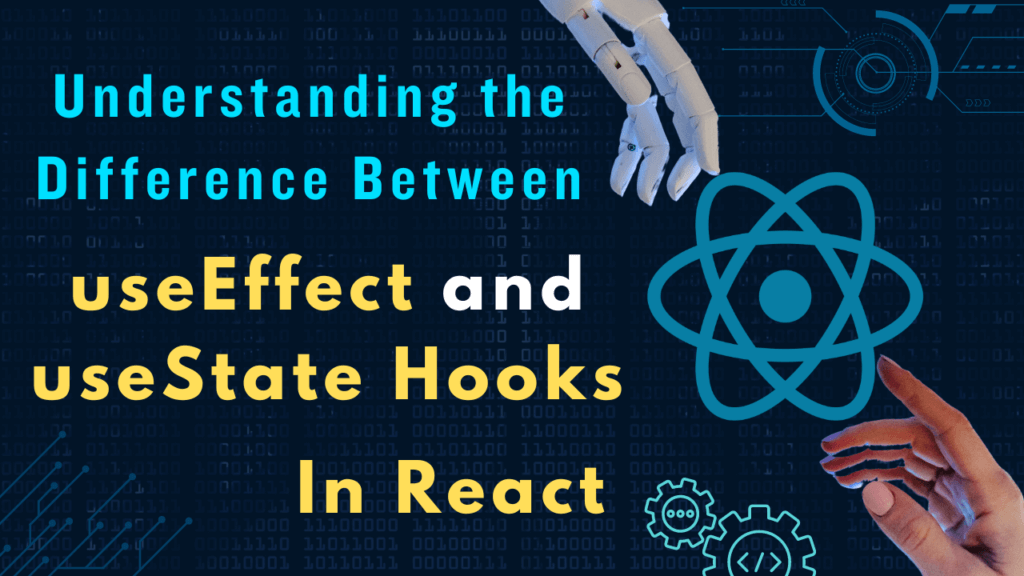 The Difference Between useEffect and useState Hooks in React